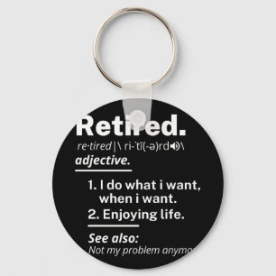 retired. definition funny retirement keychain