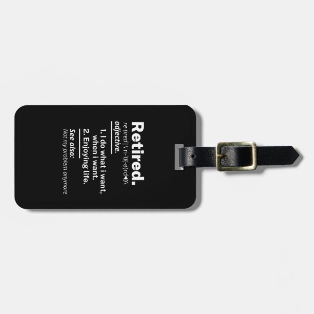 retired. definition funny retirement luggage tag (Front Horizontal)