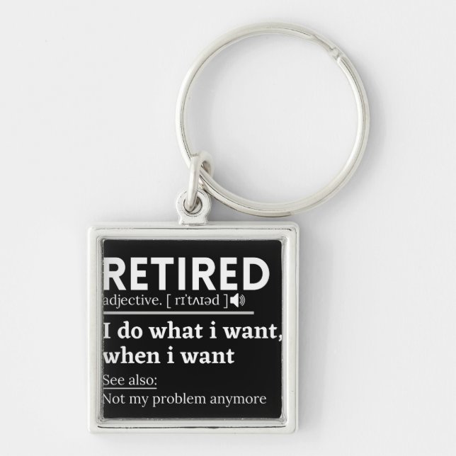 retired definition, funny retirement, retired keychain (Front)