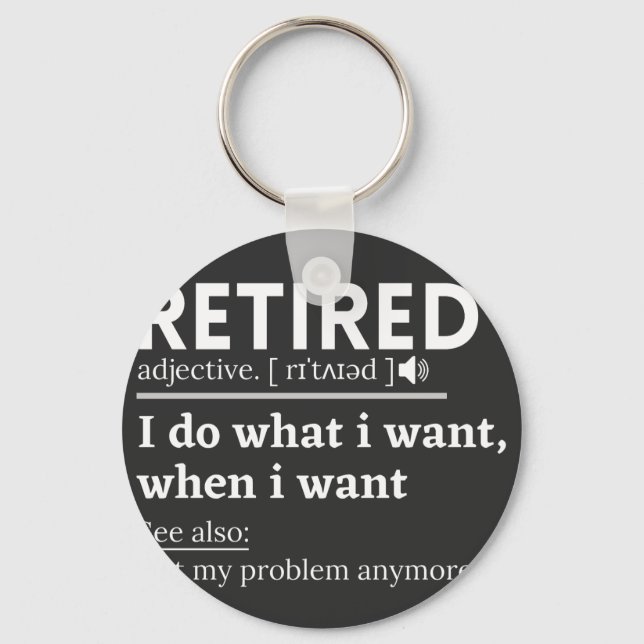 retired definition, funny retirement, retired keychain (Front)