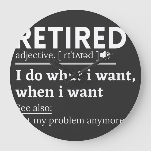 retired definition, funny retirement, retired large clock (Front)