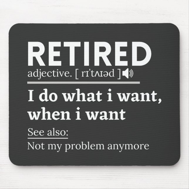 retired definition, funny retirement, retired mouse pad (Front)