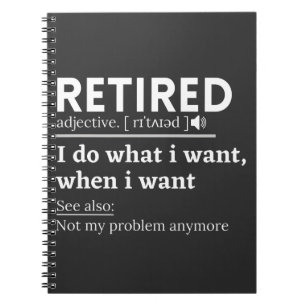 retired definition, funny retirement, retired notebook