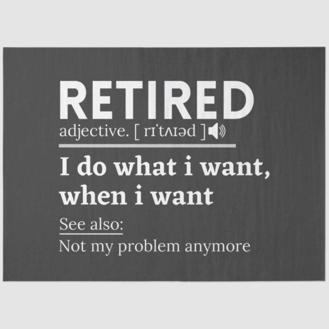 retired definition, funny retirement, retired tissue paper (Front)