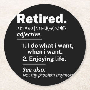 retired. definition funny retirement round paper coaster