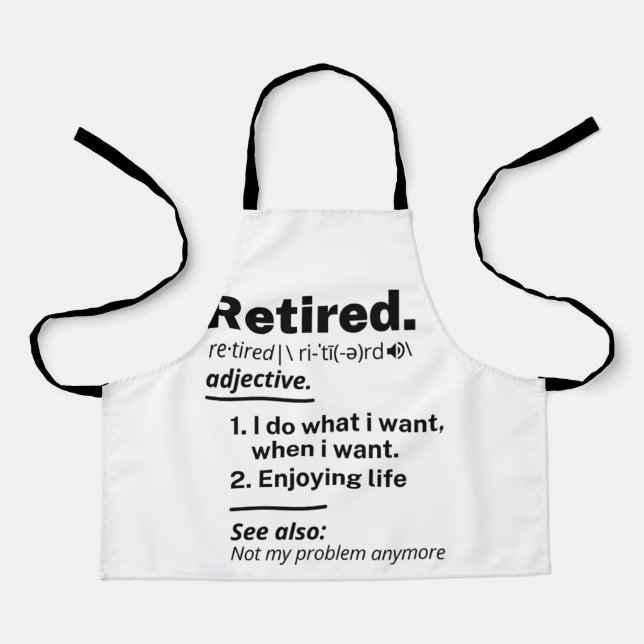 Retired Definition noun, Funny Retirement Gag Gift Apron (Front)