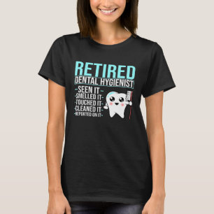 Retired Dental Hygienist - Funny Dentist Dental As T-Shirt