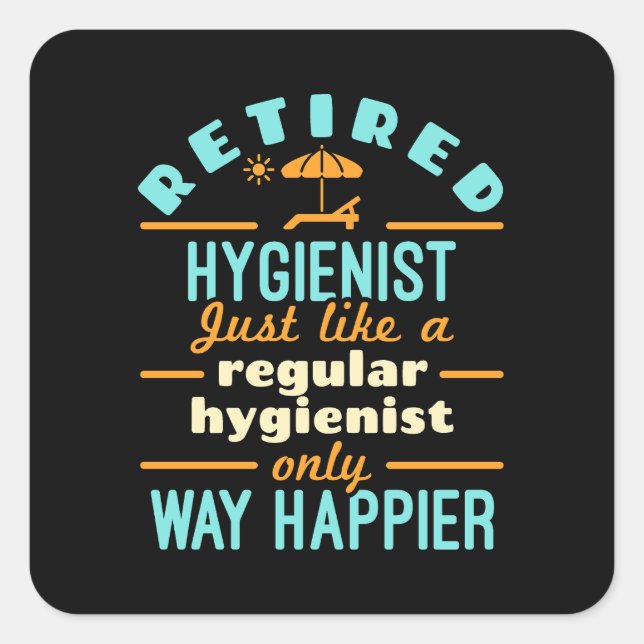 Retired Dental Hygienist RDH Happier Square Sticker (Front)