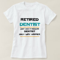 Retired dentist Funny retirement gift   
