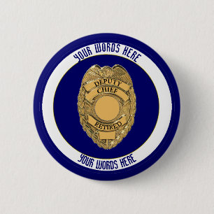 Retired Deputy Police Chief Custom 2 Inch Round Button