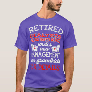 Retired Dialysis Registered Nurse Under New Tees