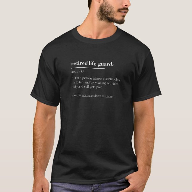 Retired Dictionary Definition Life Guard T-Shirt (Front)