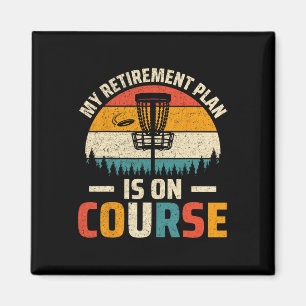 Retired Disc Golf Player - My Retirement Plan Is O Magnet
