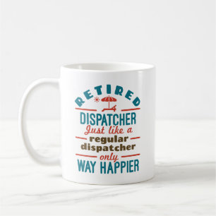 Retired Dispatcher 911 Dispatch Retirement Happier Coffee Mug