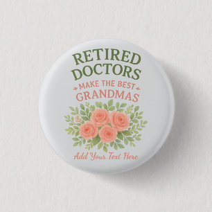 Retired Doctor Best Grandma Floral Retirement Gift 1 Inch Round Button