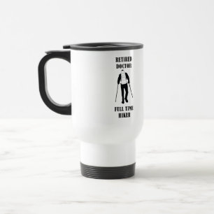 Retired Doctor Full Time Hiker Personalized Travel Mug