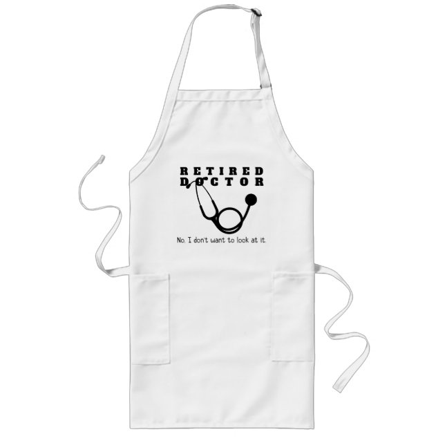 Retired Doctor Stethoscope Sassy Funny Retirement Long Apron (Front)