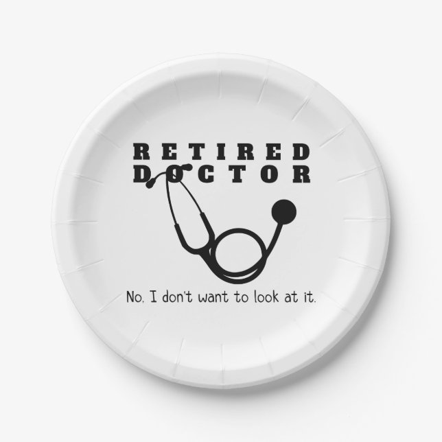 Retired Doctor Stethoscope Sassy Funny Retirement Paper Plate (Front)