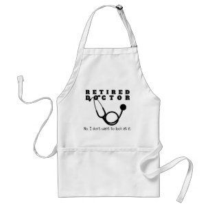 Retired Doctor Stethoscope Sassy Funny Retirement Standard Apron