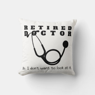 Retired Doctor Stethoscope Sassy Funny Retirement Throw Pillow