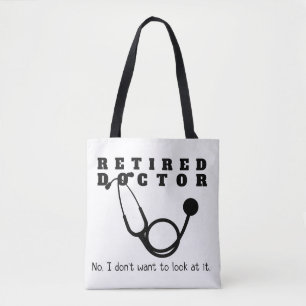 Retired Doctor Stethoscope Sassy Funny Retirement Tote Bag