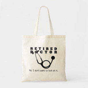 Retired Doctor Stethoscope Sassy Funny Retirement Tote Bag