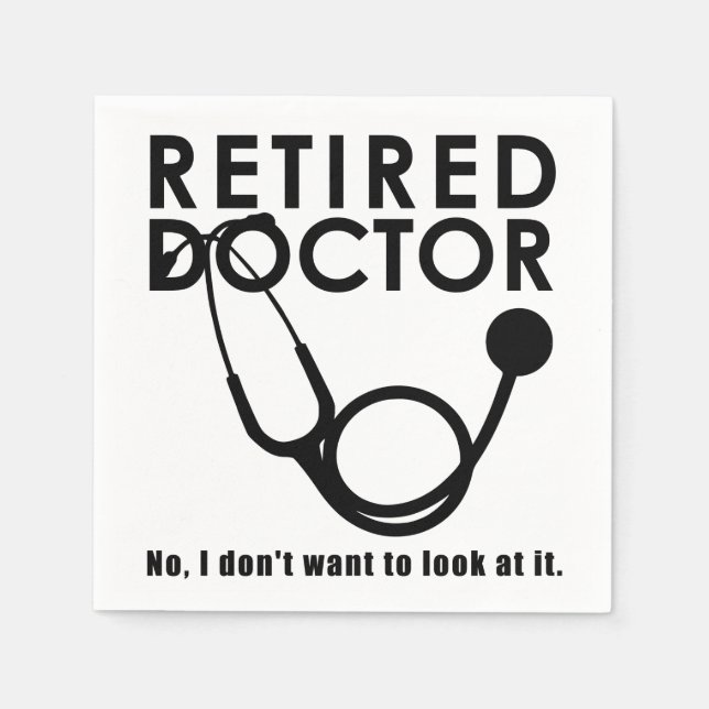 Retired Doctor w Stethoscope and Sassy Funny Quote Napkin (Front)
