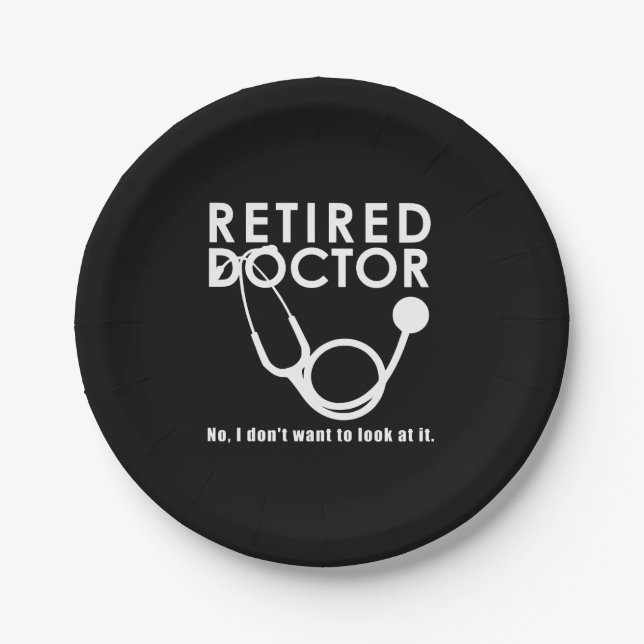 Retired Doctor w Stethoscope and Sassy Funny Quote Paper Plate (Front)
