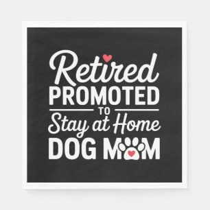 Retired Dog Mom Funny Woman with Dog Napkin