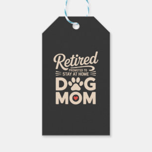 Retired Dog Mom Retirement Dog Owner Gift Tags