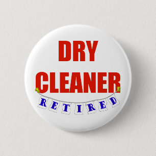 RETIRED DRY CLEANER 2 INCH ROUND BUTTON
