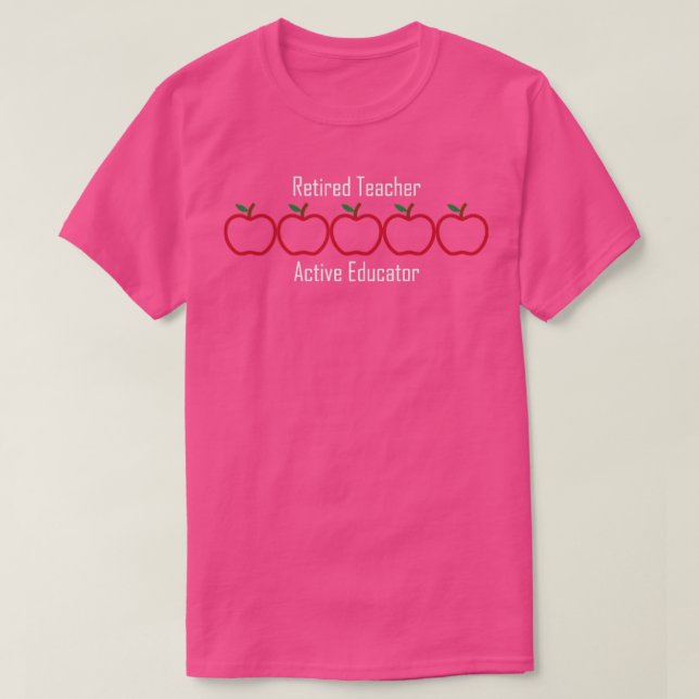 Retired eacher Active Educator  T-Shirt (Design Front)