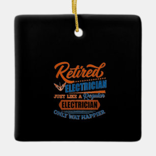 Retired Electrician - Electrician Gift Ceramic Ornament