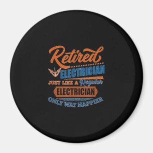 Retired Electrician - Electrician Gift Magnet