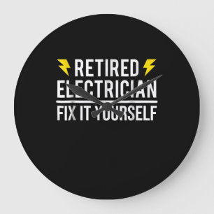 Retired Electrician Fix It Yourself Funny Gift Large Clock