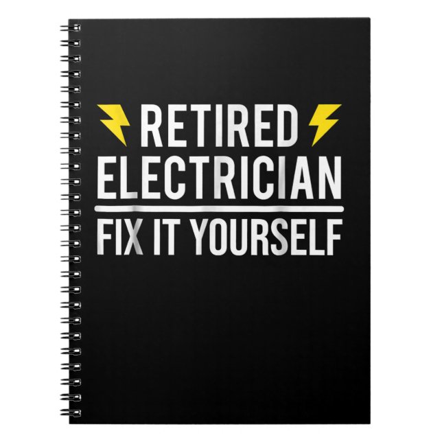 Retired Electrician Fix It Yourself  Funny Gift Notebook (Front)