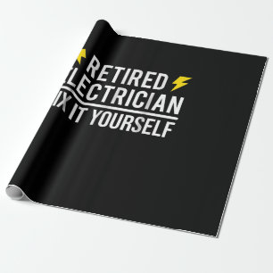 Retired Electrician Fix It Yourself  Funny Gift Wrapping Paper