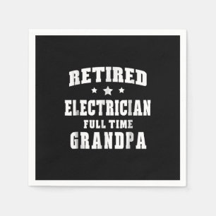 Retired Electrician Full Time Grandpa Men's Gift Napkin