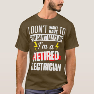 Retired Electrician Make Funny Retirement T-Shirt