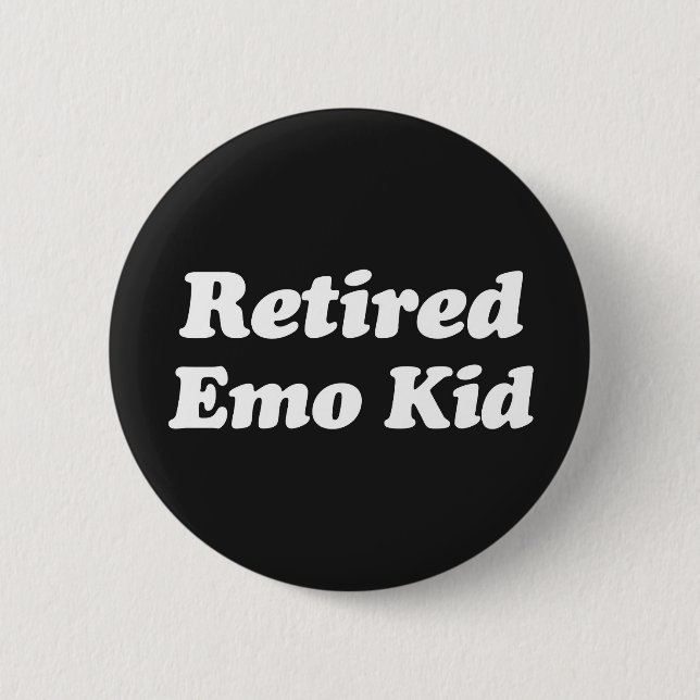 Retired Emo Kid Funny Quote 2 Inch Round Button (Front)