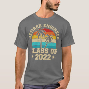 Retired engineer class of 2022 retirement T-Shirt