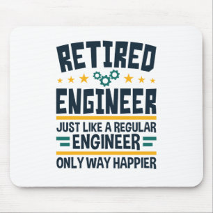 Retired Engineer Engineering Retirement Happier Mouse Pad