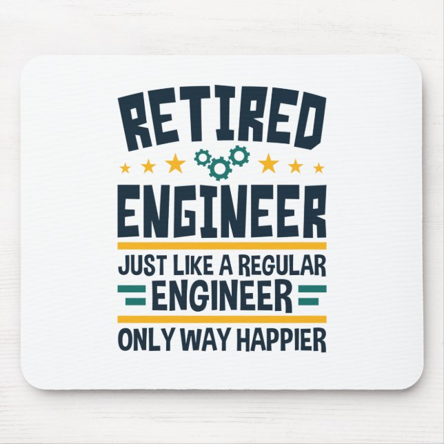 Retired Engineer Engineering Retirement Happier Mouse Pad (Front)