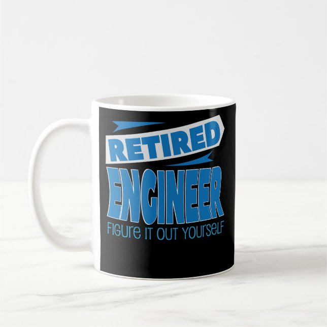 Retired Engineer Funny Retirement Coffee Party Mug (Left)
