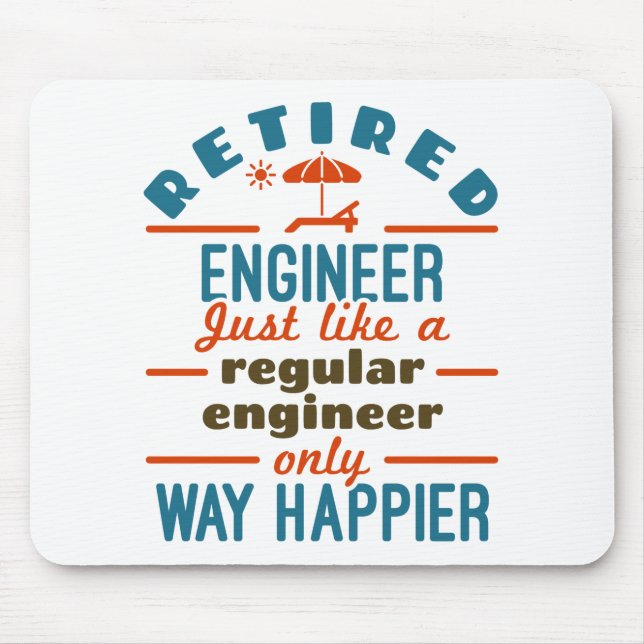 Retired Engineer Happier Engineering Retirement Mouse Pad (Front)