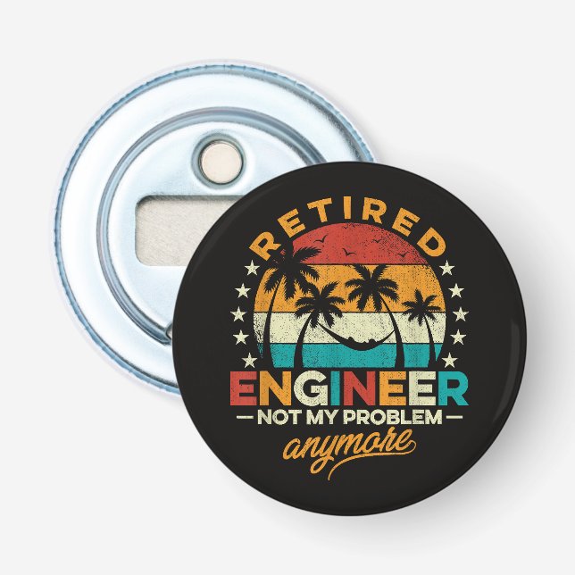Retired Engineer Not My Problem Anymore Bottle Opener (Front)