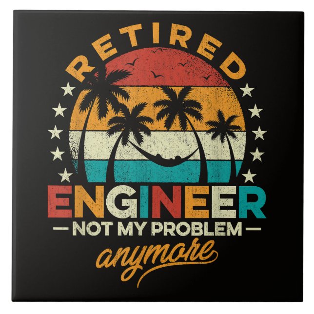 Retired Engineer Not My Problem Anymore Tile (Front)