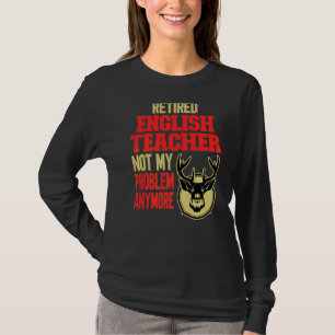 Retired English Teacher Deer Hunting T-Shirt