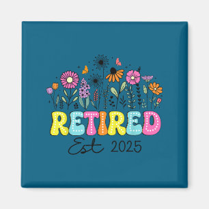 Retired Est 2025 Boho Floral Retirement Retire Tea Magnet