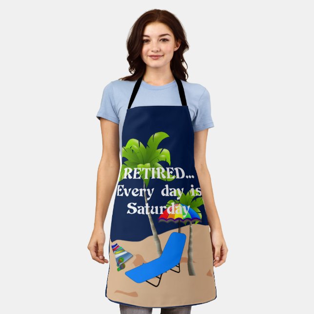 Retired...Every Day is Saturday Apron (Worn)